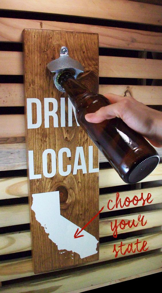 Drink local, like wherever your feet are. This bottle opener made from solid hard wood.