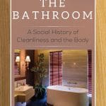 The Bathroom history bathroom cleanliness book